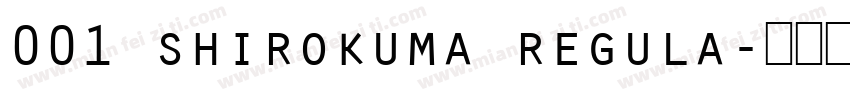 001 shirokuma regula字体转换